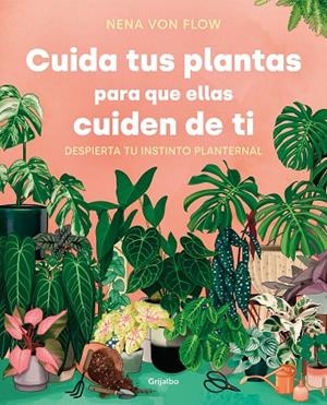 CUIDA TUS PLANTAS PARA QUE ELLAS CUIDEN DE TI | 9788425361500 | VON FLOW, NENA | Llibreria La Gralla | Librería online de Granollers