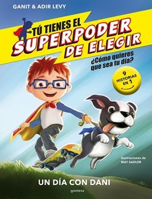 TÚ TIENES EL SUPERPODER DE ELEGIR - UN DÍA CON DANI | 9788418594762 | LEVY, GANIT & ADIR | Llibreria La Gralla | Llibreria online de Granollers