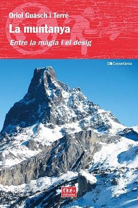MUNTANYA, LA. ENTRE LA MÀGIA I EL DESIG | 9788413561684 | GUASCH I TERRÉ, ORIOL | Llibreria La Gralla | Librería online de Granollers