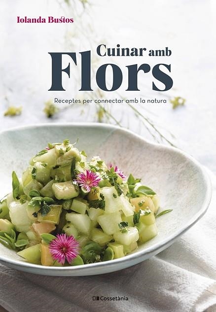 CUINAR AMB FLORS | 9788413561677 | BUSTOS CABEZUELO, IOLANDA | Llibreria La Gralla | Librería online de Granollers