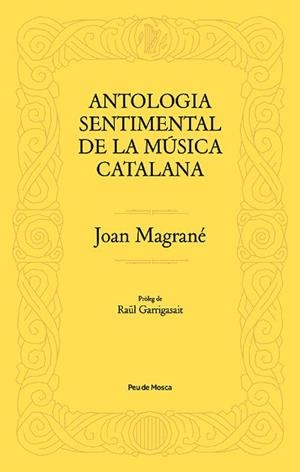 ANTOLOGIA SENTIMENTAL DE LA MÚSICA CATALANA | 9788412499704 | MAGRANÉ FIGUERA, JOAN | Llibreria La Gralla | Llibreria online de Granollers