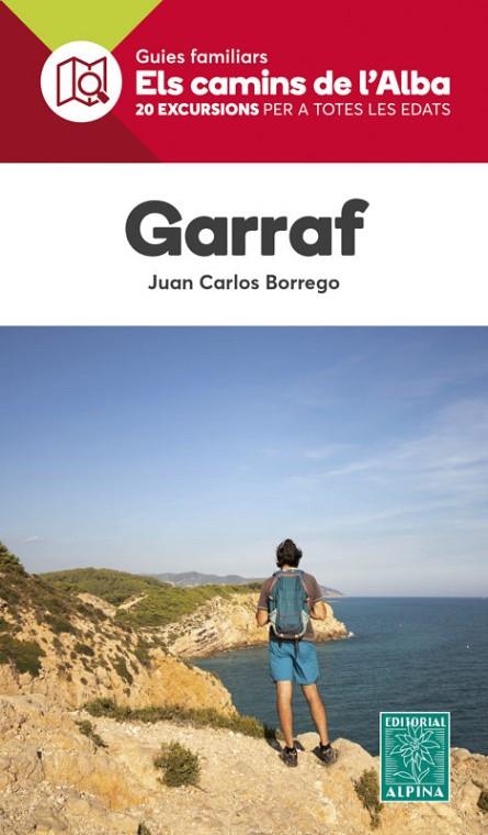 GARRAF -ELS CAMINS DE L'ALBA ALPINA | 9788480909112 | BORREGO, JUAN CARLOS | Llibreria La Gralla | Llibreria online de Granollers