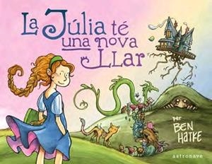 JÚLIA TÉ UNA NOVA LLAR, LA | 9788467948462 | BEN HATKE | Llibreria La Gralla | Llibreria online de Granollers