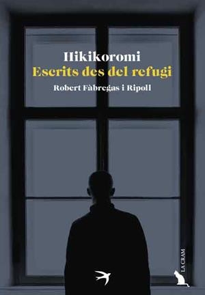 HIKIKOMORI ESCRITS DES DEL REFUGI | 9788418522512 | FÀBREGAS I RIPOLL, ROBERT | Llibreria La Gralla | Llibreria online de Granollers
