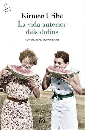 VIDA ANTERIOR DELS DOFINS, LA | 9788429780192 | URIBE, KIRMEN | Llibreria La Gralla | Librería online de Granollers