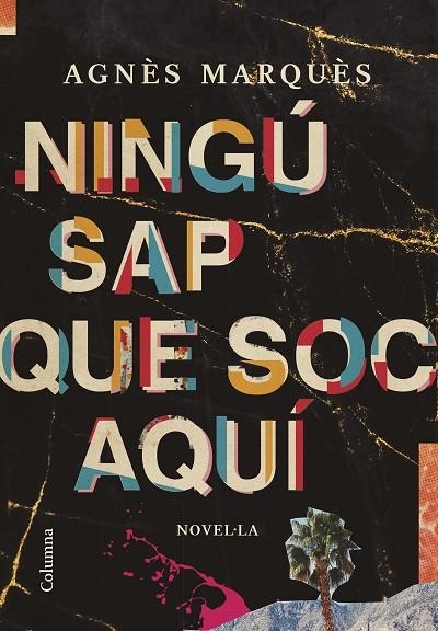 NINGÚ SAP QUE SOC AQUÍ | 9788466428804 | MARQUÈS, AGNÈS | Llibreria La Gralla | Llibreria online de Granollers