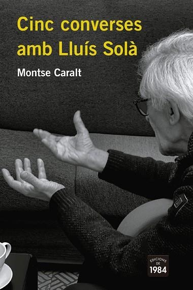 CINC CONVERSES AMB LLUÍS SOLÀ | 9788418858116 | CARALT, MONTSE | Llibreria La Gralla | Llibreria online de Granollers