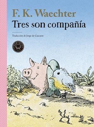 TRES SON COMPAÑÍA | 9788418733949 | WAECHTER, F.K. | Llibreria La Gralla | Librería online de Granollers