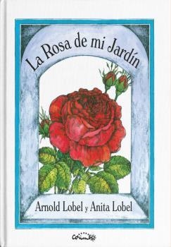 ROSA DE MI JARDÍN, LA  | 9788484706397 | LOBEL, ARNOLD ;  LOBEL, ANITA | Llibreria La Gralla | Llibreria online de Granollers