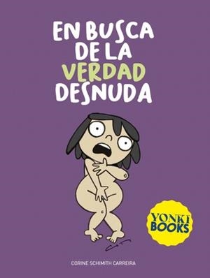EN BUSCA DE LA VERDAD DESNUDA | 9788412476781 | SCHIMITH CARREIRA, CORINE | Llibreria La Gralla | Librería online de Granollers