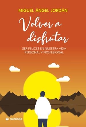 VOLVER A DISFRUTAR | 9788415436515 | JORDÁN, MIGUEL ÁNGEL | Llibreria La Gralla | Librería online de Granollers