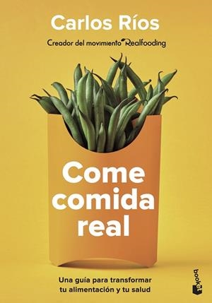 COME COMIDA REAL | 9788408252924 | RÍOS, CARLOS | Llibreria La Gralla | Librería online de Granollers