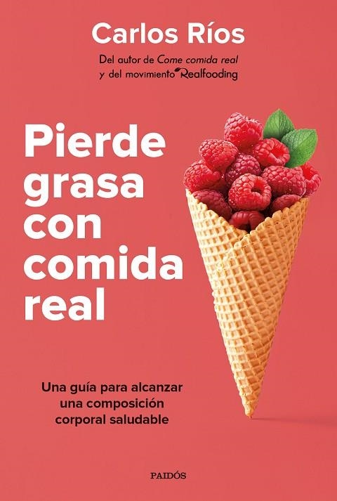 PIERDE GRASA CON COMIDA REAL | 9788449339189 | RÍOS, CARLOS | Llibreria La Gralla | Llibreria online de Granollers