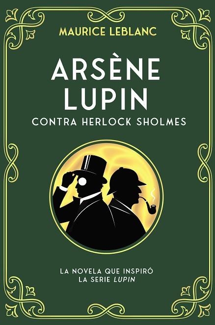 ARSÈNE LUPIN CONTRA HERLOCK SHOLMES | 9788419004161 | LEBLANC, MAURICE | Llibreria La Gralla | Llibreria online de Granollers
