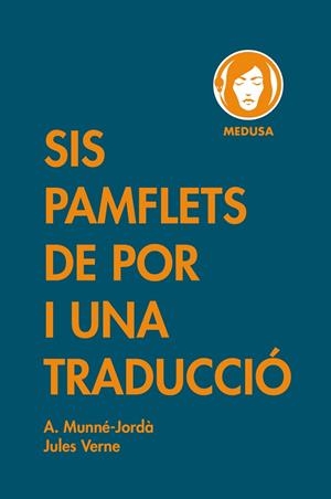 SIS PAMFLETS DE POR I UNA TRADUCCIÓ | 9788419202024 | MUNNÉ-JORDÀ, ANTONI / VERNE, JULES | Llibreria La Gralla | Llibreria online de Granollers
