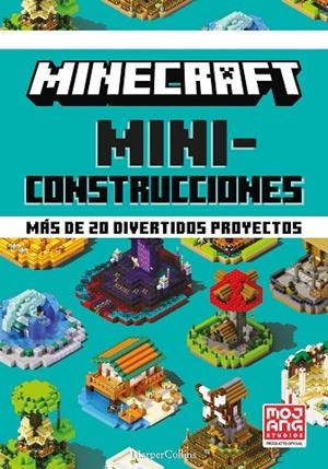 MINECRAFT MINICONSTRUCCIONES. MÁS DE 20 DIVERTIDOS PROYECTOS | 9788418774072 | AB, MOJANG | Llibreria La Gralla | Librería online de Granollers