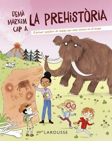 DEMÀ MARXEM CAP A LA PREHISTÒRIA | 9788418882722 | ZÜRCHER, MURIEL | Llibreria La Gralla | Librería online de Granollers