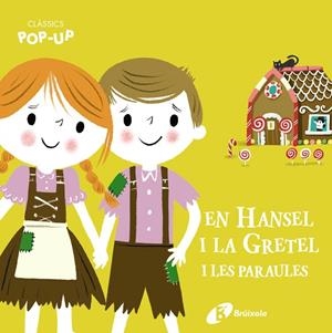  EN HANSEL I LA GRETEL I LES PARAULES CLÀSSICS POP-UP. | 9788413491066 | AA.VV. | Llibreria La Gralla | Llibreria online de Granollers