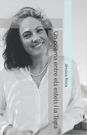 UN POEMA ENTRE ELS ESTELS I LA TERRA | 9798426738256 | ROCA, JÈSSICA | Llibreria La Gralla | Llibreria online de Granollers