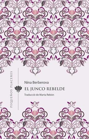 JUNCO REBELDE, EL | 9788412401905 | BERBEROVA, NINA | Llibreria La Gralla | Llibreria online de Granollers