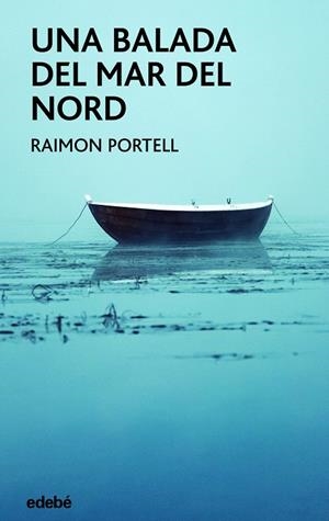 UNA BALADA DEL MAR DEL NORD | 9788468355986 | PORTELL RIFÁ, RAIMÓN | Llibreria La Gralla | Librería online de Granollers