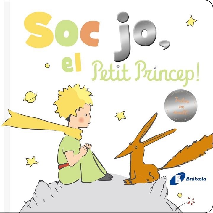 SÓC JO, EL PETIT PRÍNCEP! | 9788413491172 | DE SAINT-EXUPÉRY, ANTOINE | Llibreria La Gralla | Librería online de Granollers