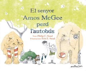 SENYOR AMOS MCGEE PERD L'AUTOBUS, EL  | 9788418900167 | STEAD, PHILIP C. | Llibreria La Gralla | Librería online de Granollers