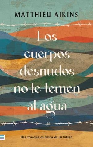 CUERPOS DESNUDOS NO LE TEMEN AL AGUA, LOS  | 9788492917044 | AIKINS, MATTHIEU | Llibreria La Gralla | Librería online de Granollers