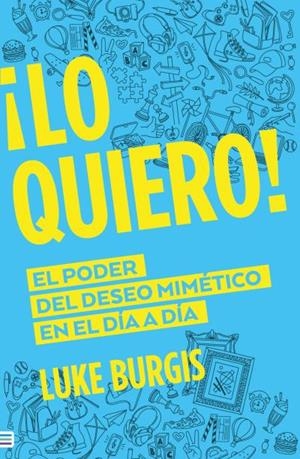 ¡LO QUIERO! | 9788492917013 | BURGIS, LUKE | Llibreria La Gralla | Librería online de Granollers