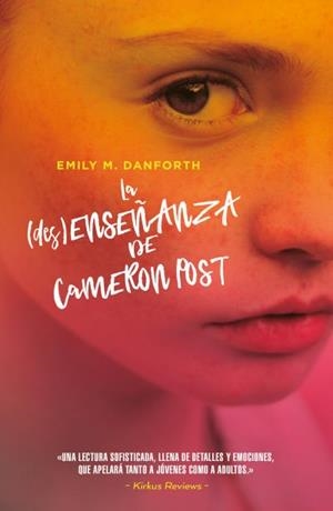 (DES)ENSEÑANZA DE CAMERON POST, LA  | 9788416517572 | DANFORTH, EMILY M. | Llibreria La Gralla | Librería online de Granollers