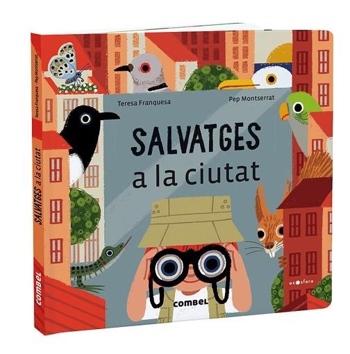 SALVATGES A LA CIUTAT | 9788491018414 | FRANQUESA CODINACH, TERESA | Llibreria La Gralla | Llibreria online de Granollers