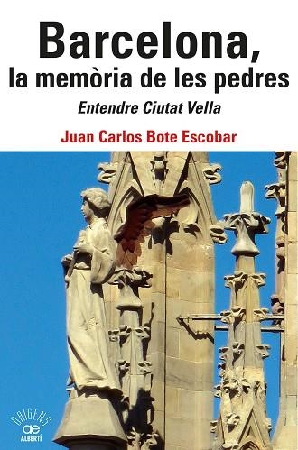 BARCELONA, LA MEMÒRIA DE LES PEDRES. ENTENDRE CIUTAT VELLA | 9788472461802 | BOTE ESCOBAR, JUAN CARLOS | Llibreria La Gralla | Llibreria online de Granollers