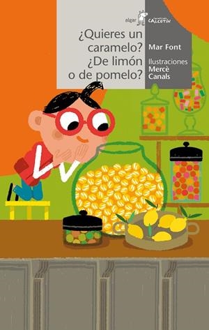 ¿QUIERES UN CARAMELO? ¿DE LIMÓN O DE POMELO? | 9788491425588 | MAR FONT | Llibreria La Gralla | Librería online de Granollers