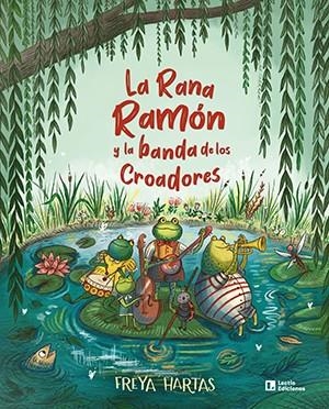 LA RANA RAMÓN Y LA BANDA DE LOS CROADORES | 9788418735127 | HARTAS, FREYA | Llibreria La Gralla | Llibreria online de Granollers