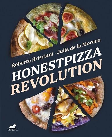 HONESTPIZZA REVOLUTION | 9788418620461 | BRISCIANI, ROBERTO ; DE LA MORENA, JULIA | Llibreria La Gralla | Llibreria online de Granollers