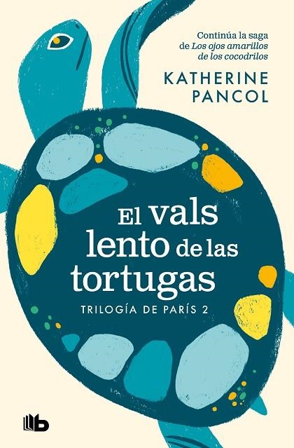 VALS LENTO DE LAS TORTUGAS, EL  (TRILOGÍA DE PARÍS 2) | 9788413144641 | PANCOL, KATHERINE | Llibreria La Gralla | Librería online de Granollers