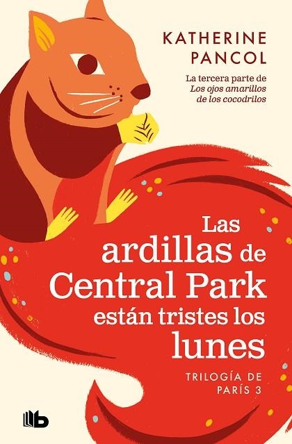 ARDILLAS DE CENTRAL PARK ESTÁN TRISTES LOS LUNES, LAS  (TRILOGÍA DE PARÍS 3) | 9788413144658 | PANCOL, KATHERINE | Llibreria La Gralla | Llibreria online de Granollers