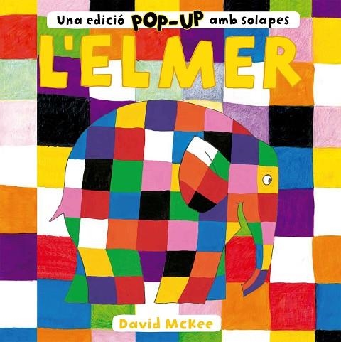 ELMER, L'  UNA EDICIÓ POP-UP AMB SOLAPES | 9788448858742 | MCKEE, DAVID | Llibreria La Gralla | Librería online de Granollers