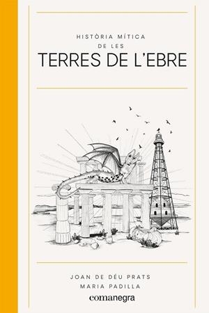 HISTÒRIA MÍTICA DE LES TERRES DE L'EBRE | 9788418857539 | PRATS, JOAN DE DÉU | Llibreria La Gralla | Librería online de Granollers