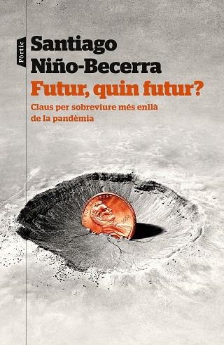 FUTUR, QUIN FUTUR? | 9788498095159 | NIÑO-BECERRA, SANTIAGO | Llibreria La Gralla | Librería online de Granollers