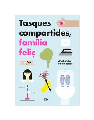 TASQUES COMPARTIDES, FAMÍLIA FELIÇ | 9788412409581 | SANCHO, ANA / TERRER, NOELIA | Llibreria La Gralla | Llibreria online de Granollers