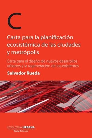 CARTA PARA LA PLANIFICACIÓN ECOSISTÉMICA DE LAS CIUDADES Y METRÓPOLIS | 9788418826344 | RUEDA, SALVADOR | Llibreria La Gralla | Librería online de Granollers