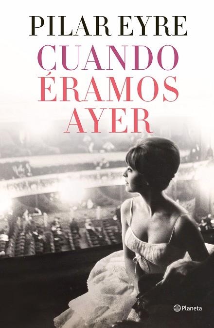 CUANDO ÉRAMOS AYER | 9788408254737 | EYRE, PILAR | Llibreria La Gralla | Librería online de Granollers