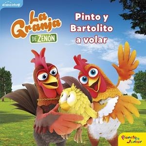 GRANJA DE ZENÓN, LA. PINTO Y BARTOLITO A VOLAR | 9788408250845 | EL REINO INFANTIL | Llibreria La Gralla | Llibreria online de Granollers