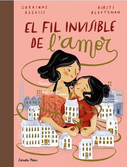 FIL INVISIBLE DE L'AMOR, EL | 9788413891651 | AVERISS, CORRINNE ; BEAUTYMAN, KIRSTI | Llibreria La Gralla | Llibreria online de Granollers