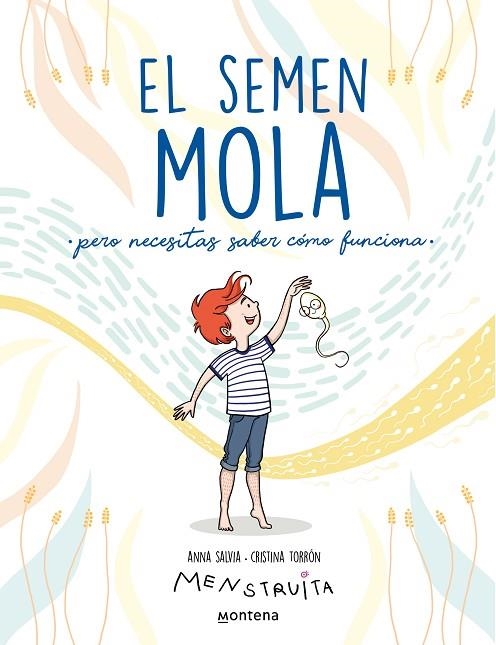 SEMEN MOLA, EL (PERO NECESITAS SABER CÓMO FUNCIONA) | 9788418798412 | SALVIA, ANNA / TORRÓN (MENSTRUITA), CRISTINA | Llibreria La Gralla | Llibreria online de Granollers