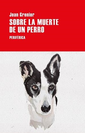 SOBRE LA MUERTE DE UN PERRO | 9788418838279 | GRENIER, JEAN | Llibreria La Gralla | Librería online de Granollers