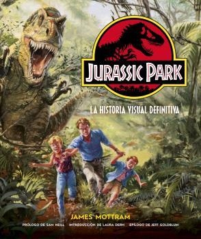 JURASSIC PARK: LA HISTORIA VISUAL DEFINITIVA | 9788467947649 | JAMES MOTTRAN | Llibreria La Gralla | Llibreria online de Granollers
