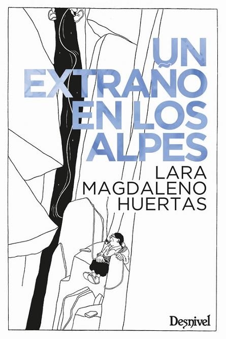 UN EXTRAÑO EN LOS ALPES | 9788498295887 | MAGDALENO HUERTAS, LARA | Llibreria La Gralla | Librería online de Granollers
