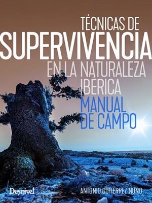 TÉCNICAS DE SUPERVIVENCIA EN LA NATURALEZA IBÉRICA | 9788498295870 | GUTIÉRREZ NUÑO, ANTONIO | Llibreria La Gralla | Librería online de Granollers